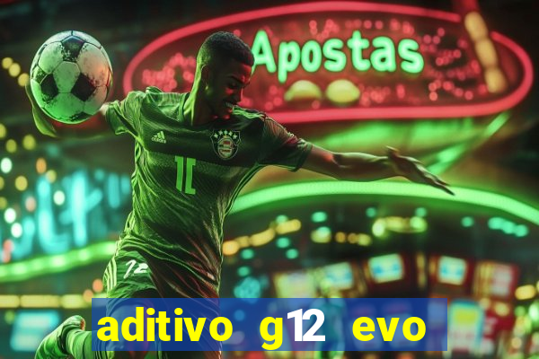 aditivo g12 evo ficha tecnica